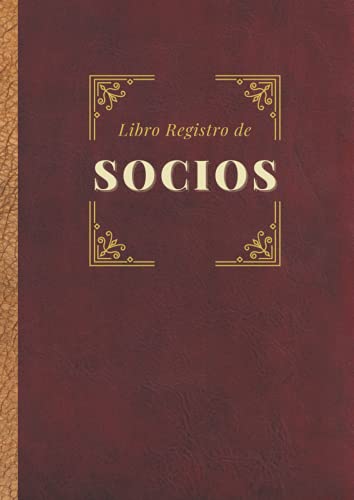 Libro Registro de Socios: Para Sociedades Limitadas (SL) y Sociedades limitadas laborales (SLL) Tamaño A4 (Constitución de sociedad)
