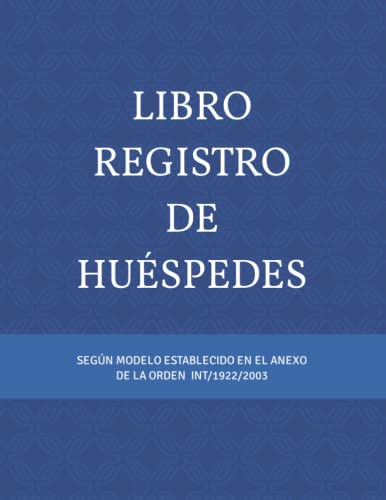 Libro Registro de Huéspedes: Libro creado para anfitriones o gestores de viviendas con fines turísticos (Modelos Libro Registro de Huéspedes)