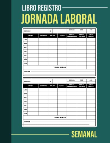 Libro de Registro Jornada Laboral: Cuaderno Semanal para Registrar Horarios de los Empleados | Libro Laboral Para Pequeñas empresas y Empleadores - 2 Semanas por Página